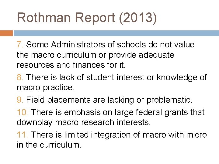 Rothman Report (2013) 7. Some Administrators of schools do not value the macro curriculum