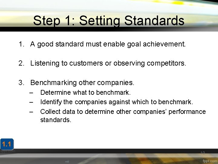 Step 1: Setting Standards 1. A good standard must enable goal achievement. 2. Listening