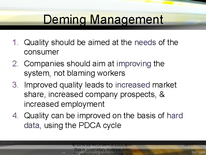 Deming Management 1. Quality should be aimed at the needs of the consumer 2.