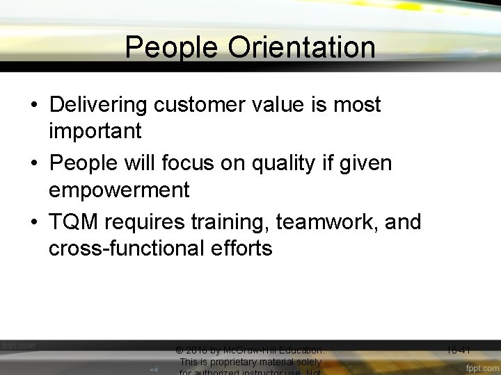 People Orientation • Delivering customer value is most important • People will focus on