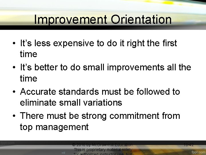 Improvement Orientation • It’s less expensive to do it right the first time •