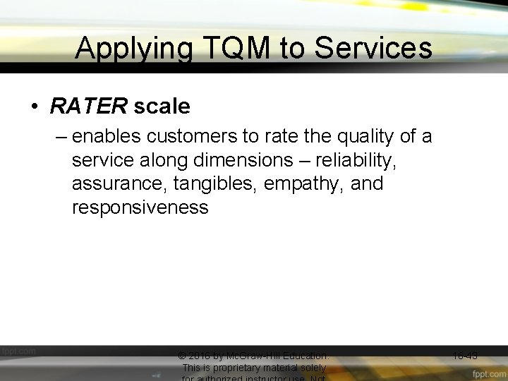 Applying TQM to Services • RATER scale – enables customers to rate the quality