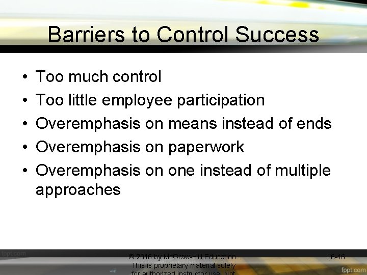 Barriers to Control Success • • • Too much control Too little employee participation