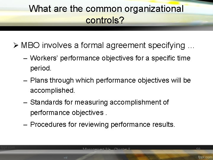 What are the common organizational controls? Ø MBO involves a formal agreement specifying …