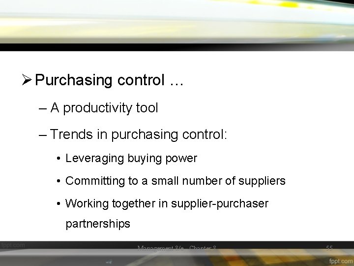 Ø Purchasing control … – A productivity tool – Trends in purchasing control: •