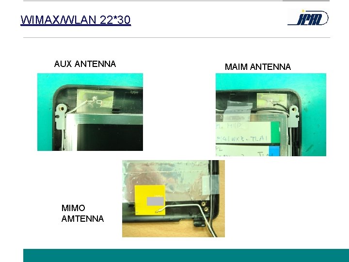 WIMAX/WLAN 22*30 AUX ANTENNA MAIM ANTENNA MIMO AMTENNA www. jem. com. tw 26 