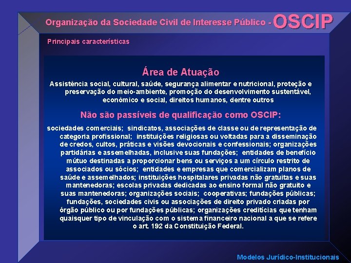 Organização da Sociedade Civil de Interesse Público - OSCIP Principais características Área de Atuação