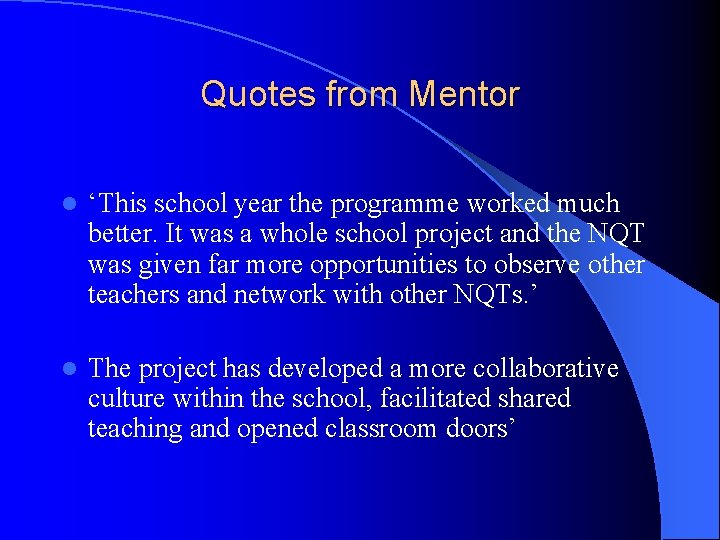 Quotes from Mentor l ‘This school year the programme worked much better. It was