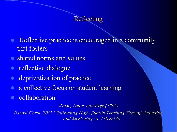 Reflecting l l l ‘Reflective practice is encouraged in a community that fosters shared