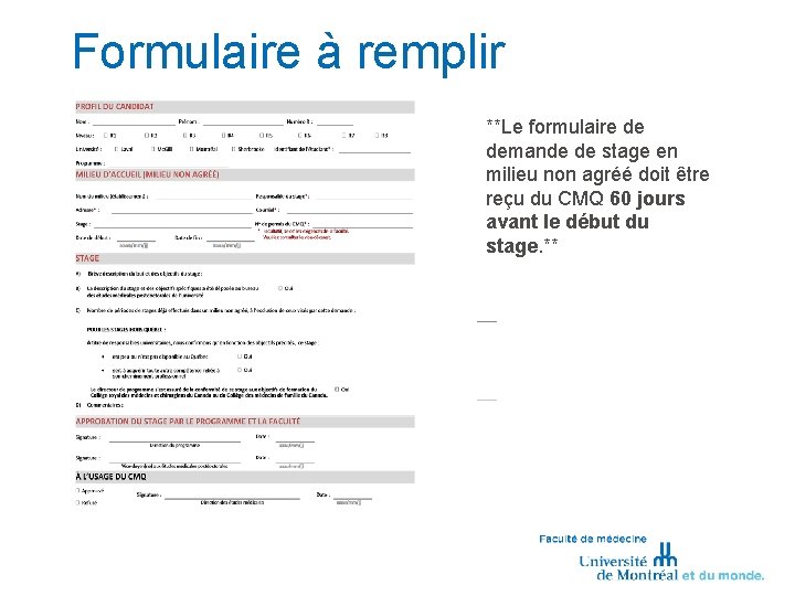 Formulaire à remplir **Le formulaire de demande de stage en milieu non agréé doit