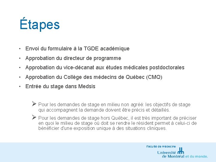 Étapes • Envoi du formulaire à la TGDE académique • Approbation du directeur de