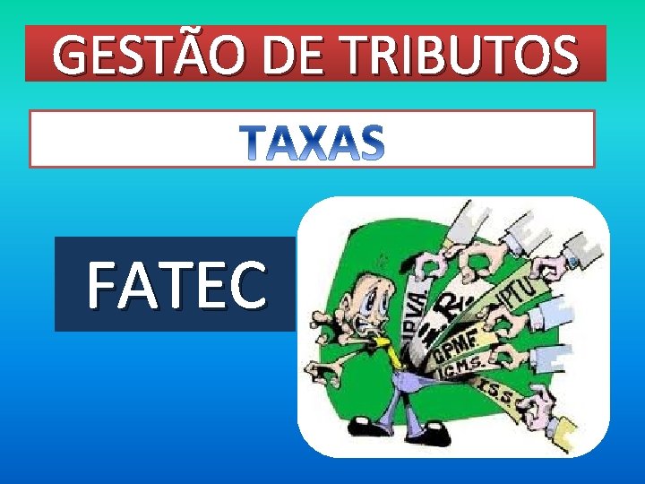 GESTÃO DE TRIBUTOS FATEC 