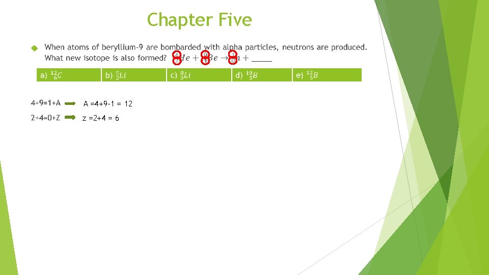 Chapter Five A =4+9 -1 = 12 z =2+4 = 6 