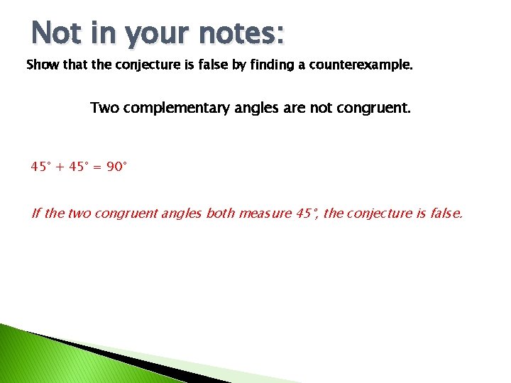 Not in your notes: Show that the conjecture is false by finding a counterexample.