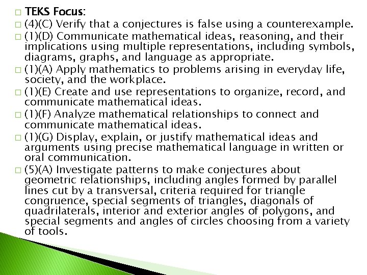 TEKS Focus: � (4)(C) Verify that a conjectures is false using a counterexample. �