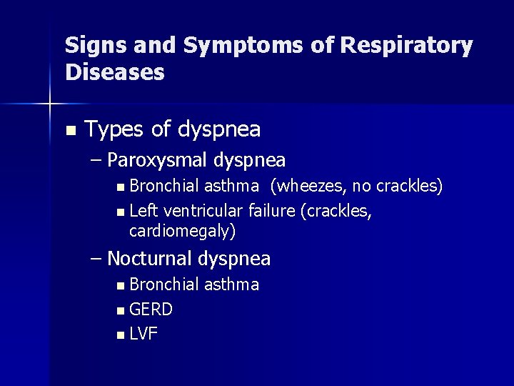 Signs and Symptoms of Respiratory Diseases n Types of dyspnea – Paroxysmal dyspnea n