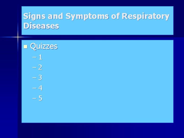 Signs and Symptoms of Respiratory Diseases n Quizzes – 1 – 2 – 3