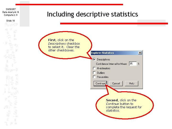 SW 388 R 7 Data Analysis & Computers II Including descriptive statistics Slide 10 SW 388 R 7 Data Analysis & Computers II Including descriptive statistics Slide 10