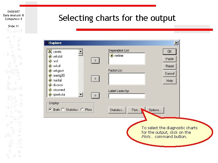 SW 388 R 7 Data Analysis & Computers II Selecting charts for the output SW 388 R 7 Data Analysis & Computers II Selecting charts for the output