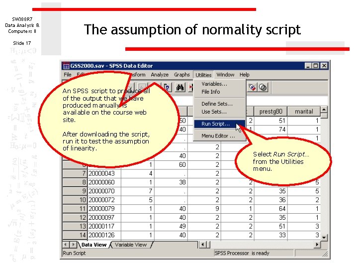 SW 388 R 7 Data Analysis & Computers II The assumption of normality script SW 388 R 7 Data Analysis & Computers II The assumption of normality script