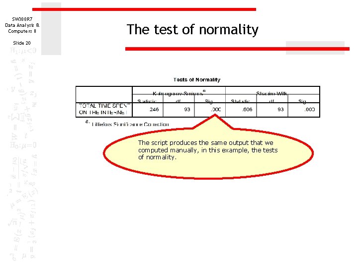 SW 388 R 7 Data Analysis & Computers II The test of normality Slide SW 388 R 7 Data Analysis & Computers II The test of normality Slide
