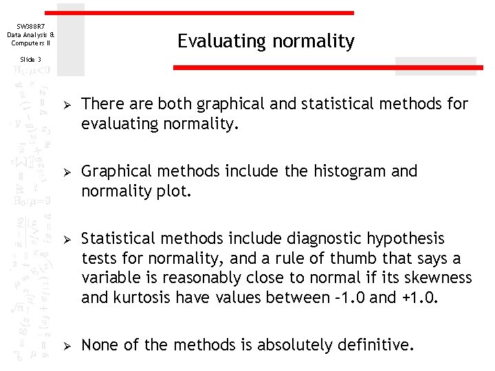 SW 388 R 7 Data Analysis & Computers II Evaluating normality Slide 3 Ø SW 388 R 7 Data Analysis & Computers II Evaluating normality Slide 3 Ø