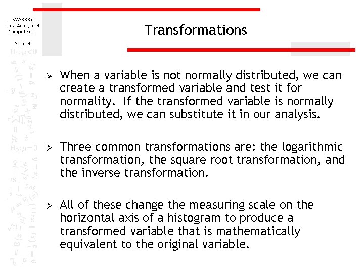 SW 388 R 7 Data Analysis & Computers II Transformations Slide 4 Ø Ø SW 388 R 7 Data Analysis & Computers II Transformations Slide 4 Ø Ø