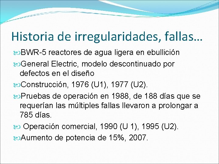 Historia de irregularidades, fallas… BWR-5 reactores de agua ligera en ebullición General Electric, modelo