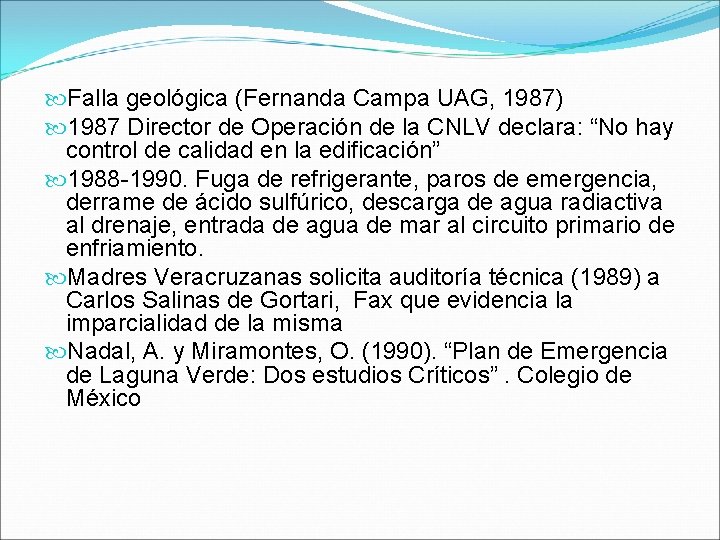  Falla geológica (Fernanda Campa UAG, 1987) 1987 Director de Operación de la CNLV