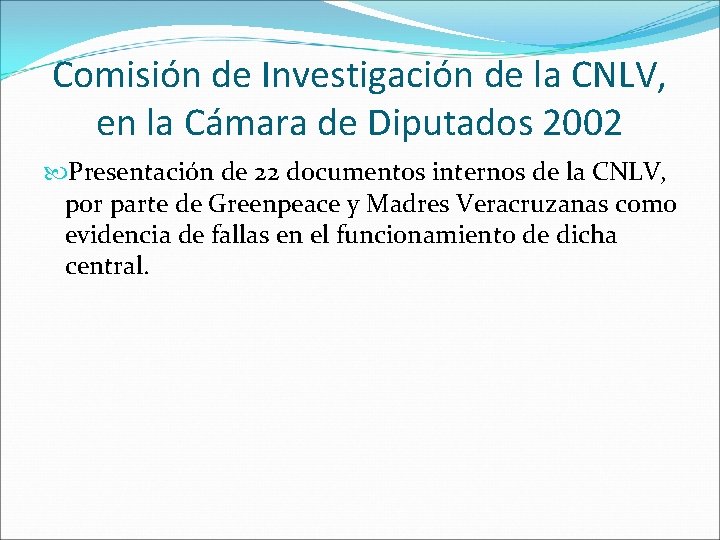 Comisión de Investigación de la CNLV, en la Cámara de Diputados 2002 Presentación de
