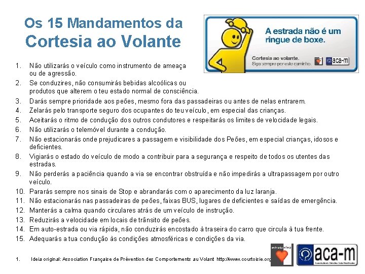 Os 15 Mandamentos da Cortesia ao Volante 1. 2. 3. 4. 5. 6. 7.