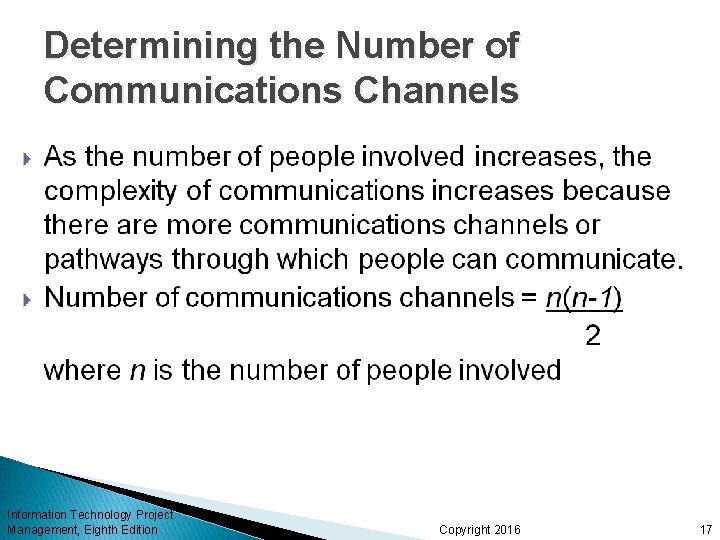 Determining the Number of Communications Channels Information Technology Project Management, Eighth Edition Copyright 2016