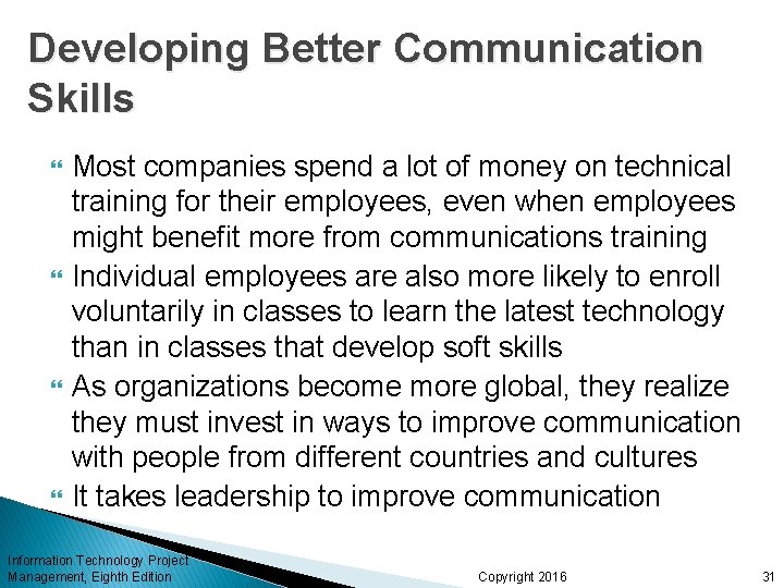 Developing Better Communication Skills Most companies spend a lot of money on technical training