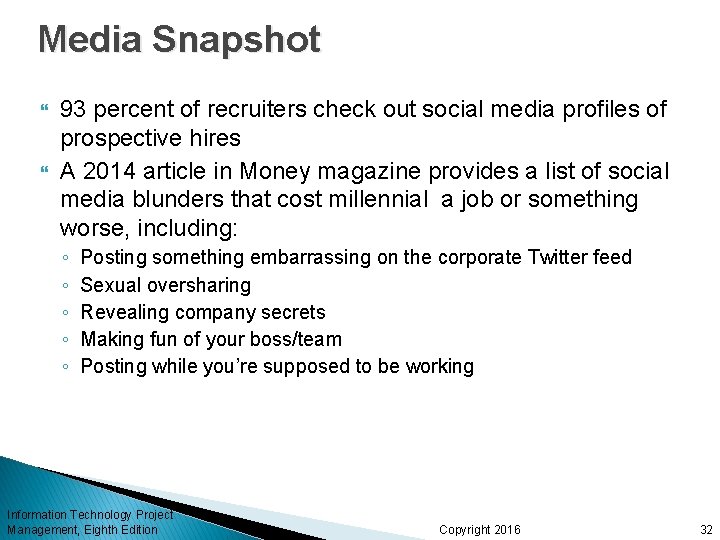 Media Snapshot 93 percent of recruiters check out social media profiles of prospective hires
