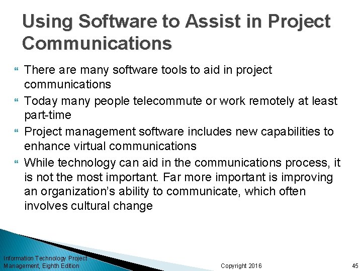 Using Software to Assist in Project Communications There are many software tools to aid