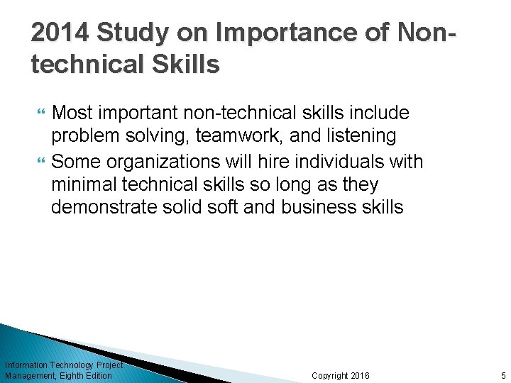 2014 Study on Importance of Nontechnical Skills Most important non-technical skills include problem solving,