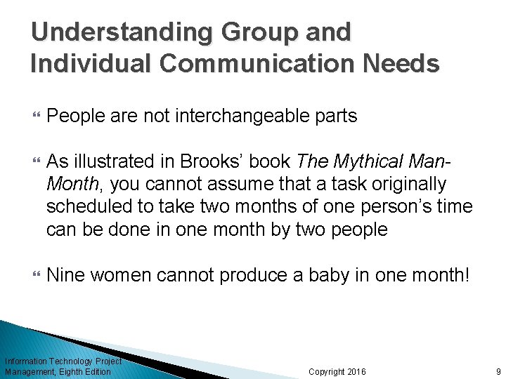 Understanding Group and Individual Communication Needs People are not interchangeable parts As illustrated in