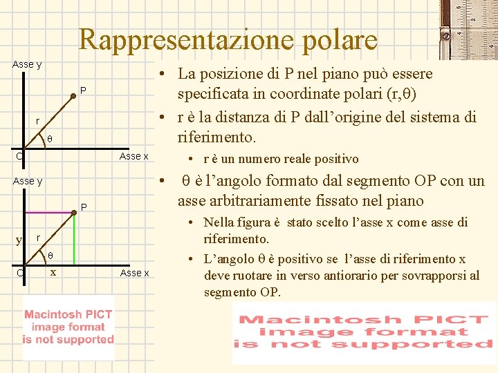 Rappresentazione polare Asse y • La posizione di P nel piano può essere specificata