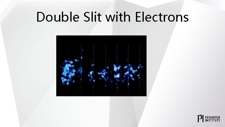 Double Slit with Electrons 