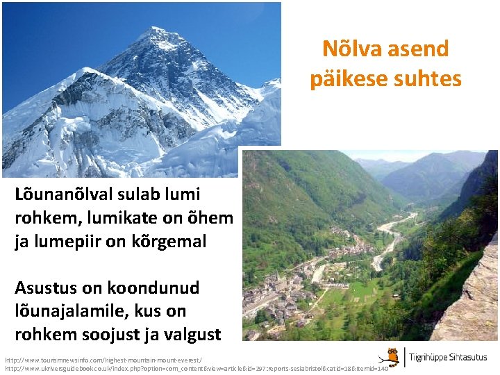 Nõlva asend päikese suhtes Lõunanõlval sulab lumi rohkem, lumikate on õhem ja lumepiir on Nõlva asend päikese suhtes Lõunanõlval sulab lumi rohkem, lumikate on õhem ja lumepiir on