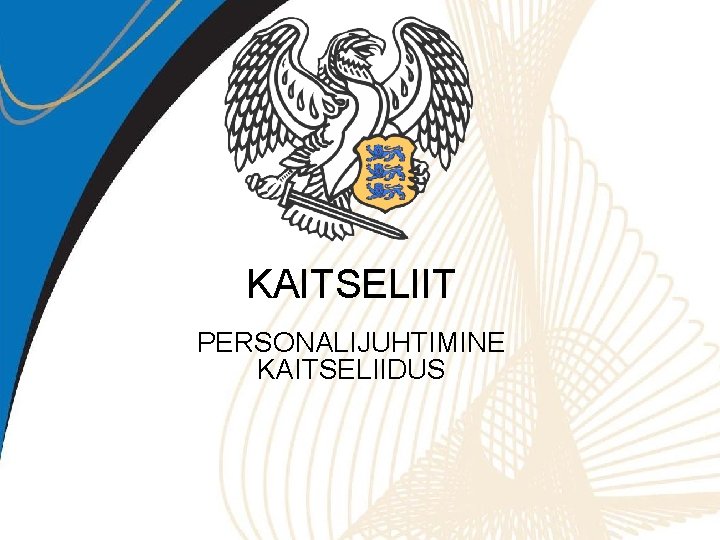 KAITSELIIT PERSONALIJUHTIMINE KAITSELIIDUS 