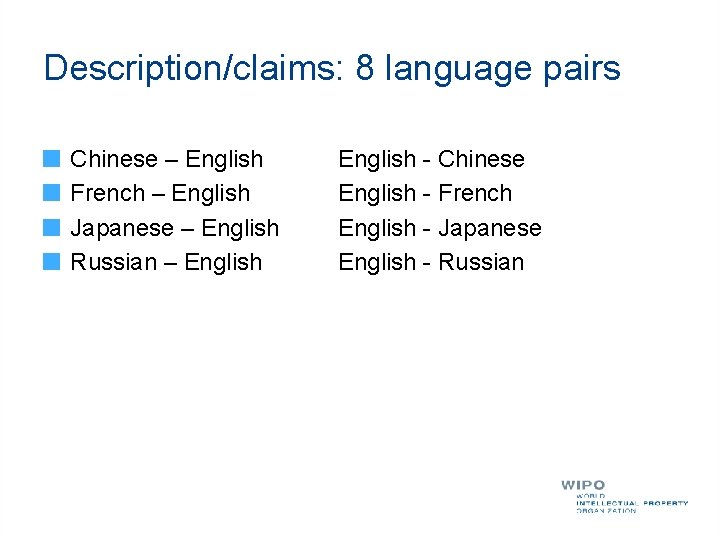 Description/claims: 8 language pairs Chinese – English French – English Japanese – English Russian