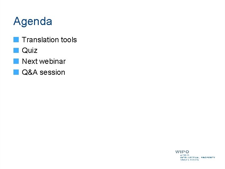 Agenda Translation tools Quiz Next webinar Q&A session 