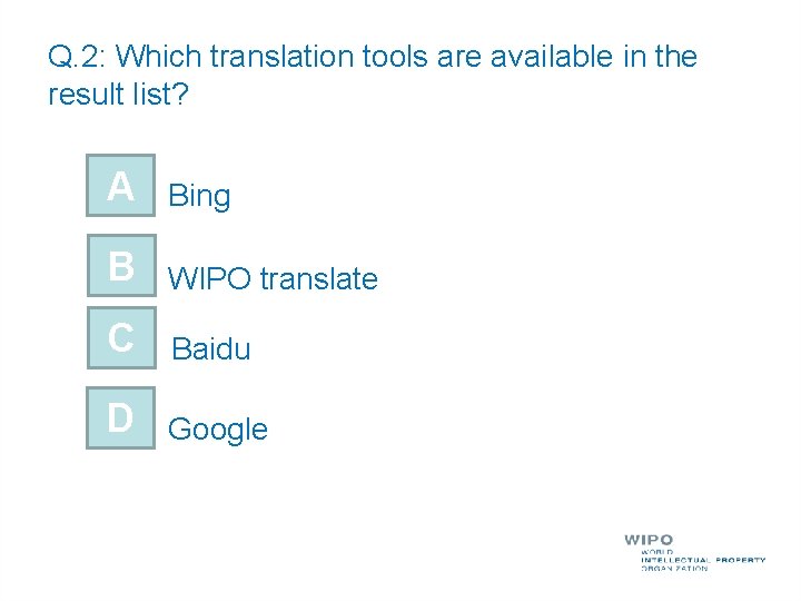 Q. 2: Which translation tools are available in the result list? A Bing B