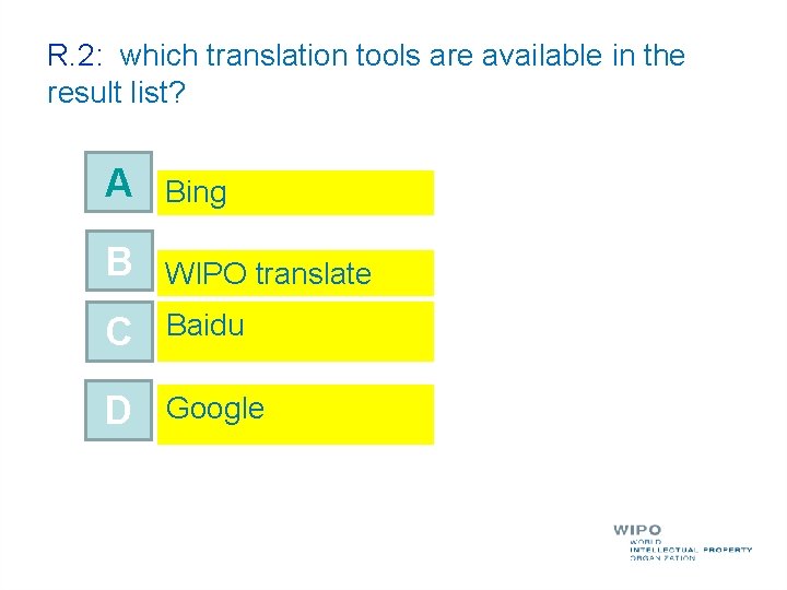 R. 2: which translation tools are available in the result list? A Bing B