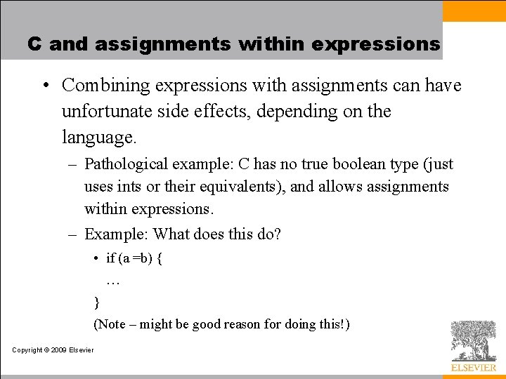 C and assignments within expressions • Combining expressions with assignments can have unfortunate side