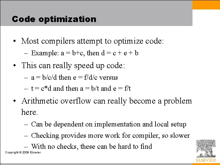 Code optimization • Most compilers attempt to optimize code: – Example: a = b+c,