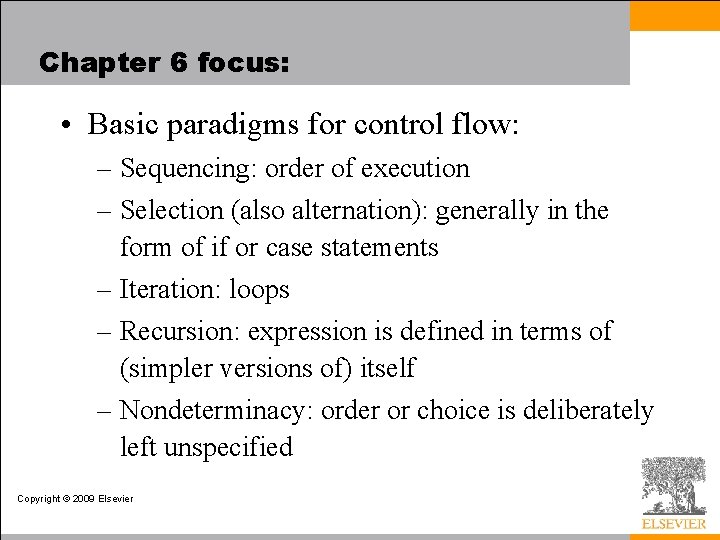 Chapter 6 focus: • Basic paradigms for control flow: – Sequencing: order of execution
