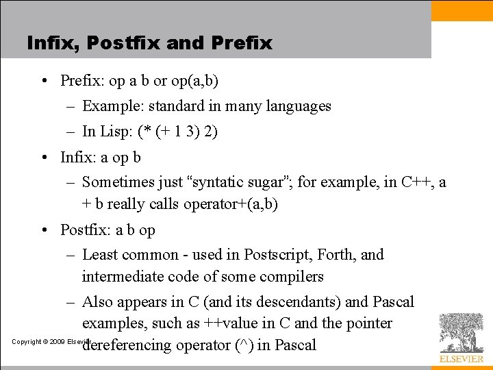 Infix, Postfix and Prefix • Prefix: op a b or op(a, b) – Example: