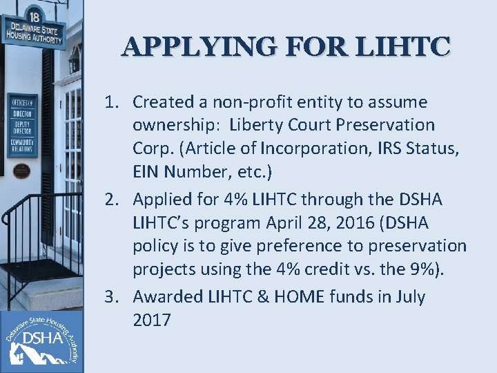 APPLYING FOR LIHTC 1. Created a non-profit entity to assume ownership: Liberty Court Preservation